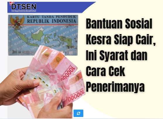 Bantuan Sosial Kesra Siap Cair, Ini Syarat dan Cara Cek Penerimanya