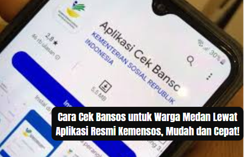 Cara Cek Bansos untuk Warga Medan Lewat Aplikasi Resmi Kemensos, Mudah dan Cepat!