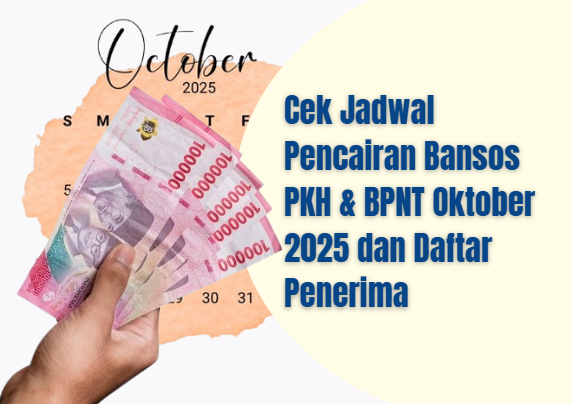 Cek Jadwal Pencairan Bansos PKH & BPNT Oktober 2025 dan Daftar Penerima