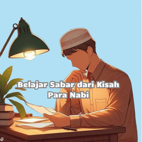 Belajar Sabar dari Kisah Para Nabi