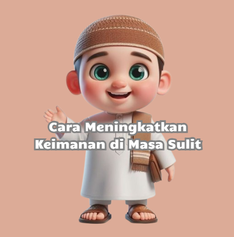 Bagaimana Cara Meningkatkan Keimanan di Masa Sulit