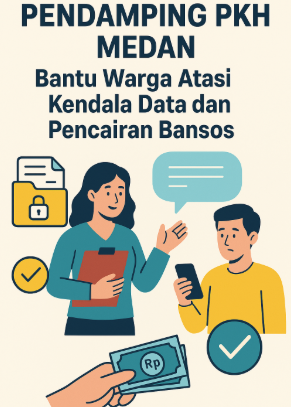 Pendamping PKH Medan Bantu Warga Atasi Kendala Data dan Pencairan Bansos