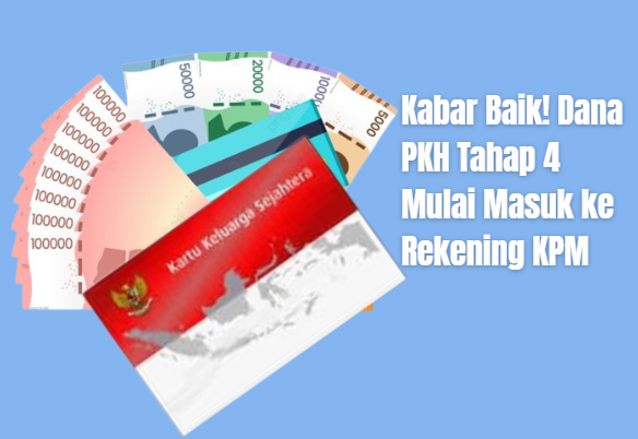 Kabar Baik! Dana PKH Tahap 4 Mulai Masuk ke Rekening KPM