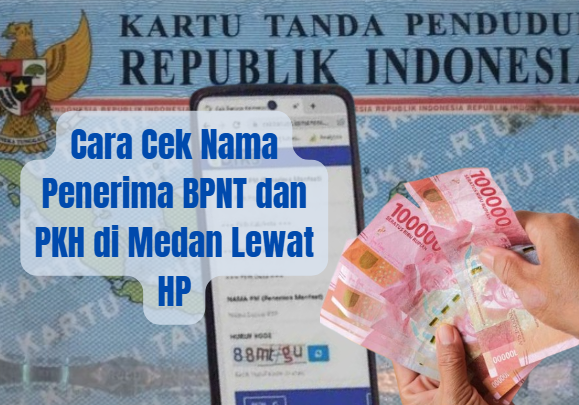 Cara Cek Nama Penerima BPNT dan PKH di Medan Lewat HP