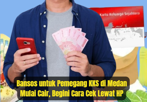 Bansos untuk Pemegang KKS di Medan Mulai Cair, Begini Cara Cek Lewat HP