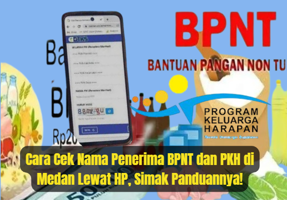 Cara Cek Nama Penerima BPNT dan PKH di Medan Lewat HP, Simak Panduannya!