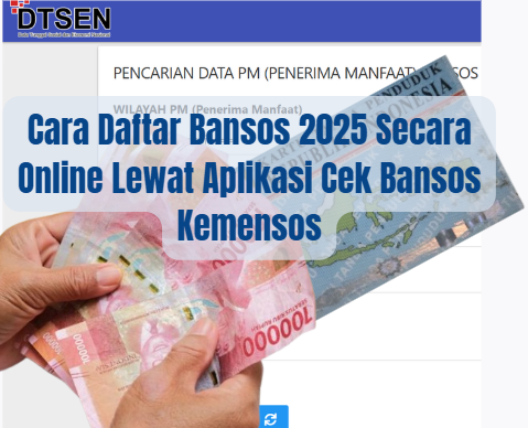 Cara Daftar Bansos 2025 Secara Online Lewat Aplikasi Cek Bansos Kemensos