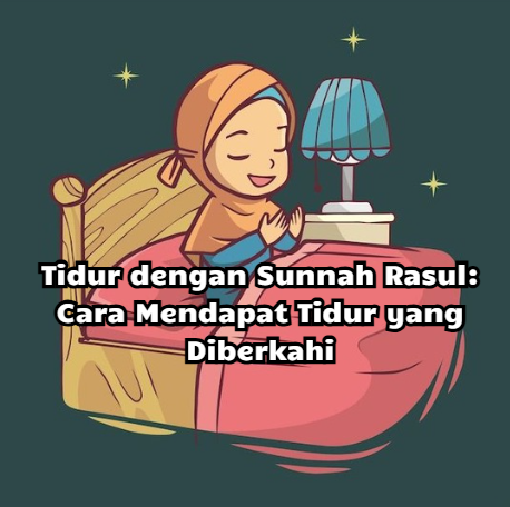 Tidur dengan Sunnah Rasul: Cara Mendapat Tidur yang Diberkahi