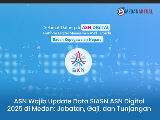 ASN Wajib Update Data SIASN ASN Digital 2025 di Medan: Jabatan, Gaji, dan Tunjangan