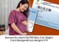 Bansos Ibu Hamil Rp750 Ribu Cair, Begini Cara Mengeceknya dengan KTP