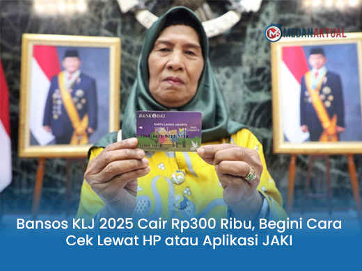 Bansos KLJ 2025 Cair Rp300 Ribu, Begini Cara Cek Lewat HP atau Aplikasi JAKI