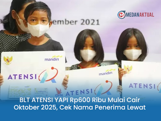BLT ATENSI YAPI Rp600 Ribu Mulai Cair Oktober 2025, Cek Nama Penerima Lewat Situs Kemensos