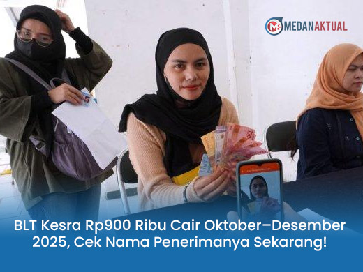BLT Kesra Rp900 Ribu Cair Oktober–Desember 2025, Cek Nama Penerimanya Sekarang!