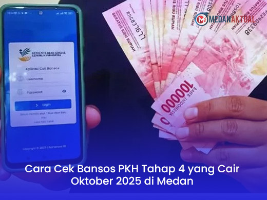 Cara Cek Bansos PKH Tahap 4 yang Cair Oktober 2025 di Medan: Jadwal dan Besarannya