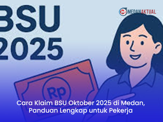 Cara Klaim BSU Oktober 2025 di Medan, Panduan Lengkap untuk Pekerja