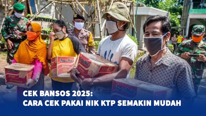 Cek Bansos 2025: Cara Cek Pakai NIK KTP Semakin Mudah
