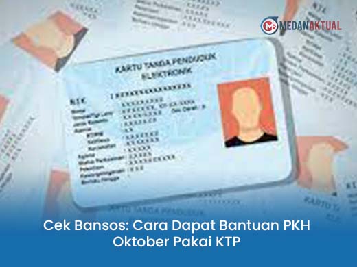 Cek Bansos: Cara Dapat Bantuan PKH Oktober Pakai KTP