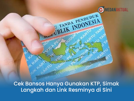 Cek Bansos Hanya Gunakan KTP, Simak Langkah dan Link Resminya di Sini