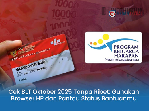 Cek BLT Oktober 2025 Tanpa Ribet: Gunakan Browser HP dan Pantau Status Bantuanmu