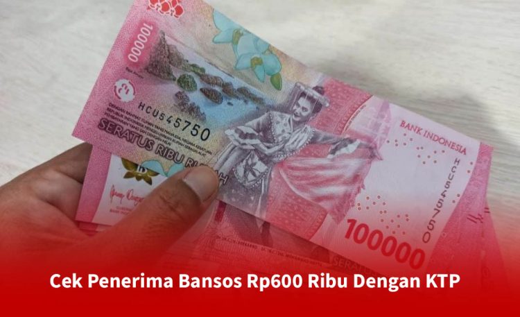 Cek Penerima Bansos Rp600 Ribu Dengan KTP