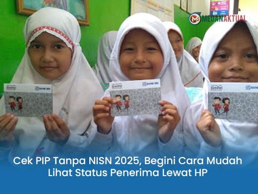 Cek PIP Tanpa NISN 2025, Begini Cara Mudah Lihat Status Penerima Lewat HP