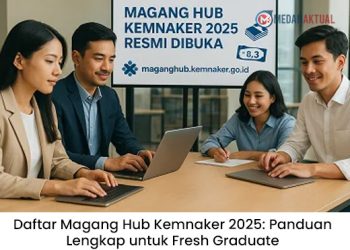 Daftar Magang Hub Kemnaker 2025: Panduan Lengkap untuk Fresh Graduate