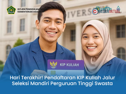 Hari Terakhir! Pendaftaran KIP Kuliah Jalur Seleksi Mandiri Perguruan Tinggi Swasta