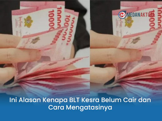 Ini Alasan Kenapa BLT Kesra Belum Cair dan Cara Mengatasinya