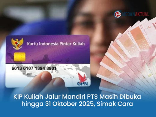 KIP Kuliah Jalur Mandiri PTS Masih Dibuka hingga 31 Oktober 2025, Simak Cara Daftarnya
