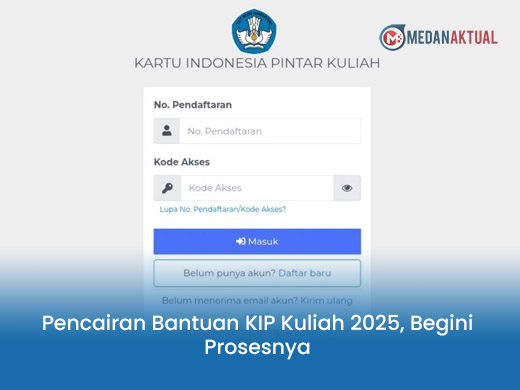 Pencairan Bantuan KIP Kuliah 2025, Begini Prosesnya