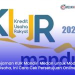 Pinjaman KUR Mandiri Medan untuk Modal Usaha, Ini Cara Cek Persetujuan Online