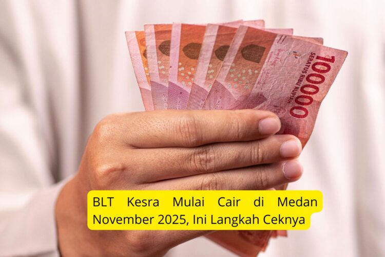 BLT Kesra Mulai Cair di Medan November 2025,Ini Langkah Ceknya