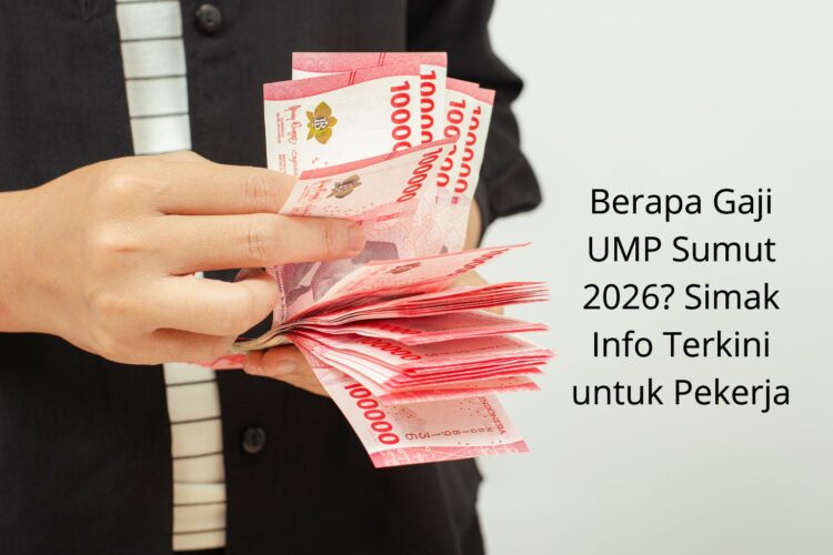 Berapa Gaji UMP Sumut 2026? Simak Info Terkini untuk Pekerja