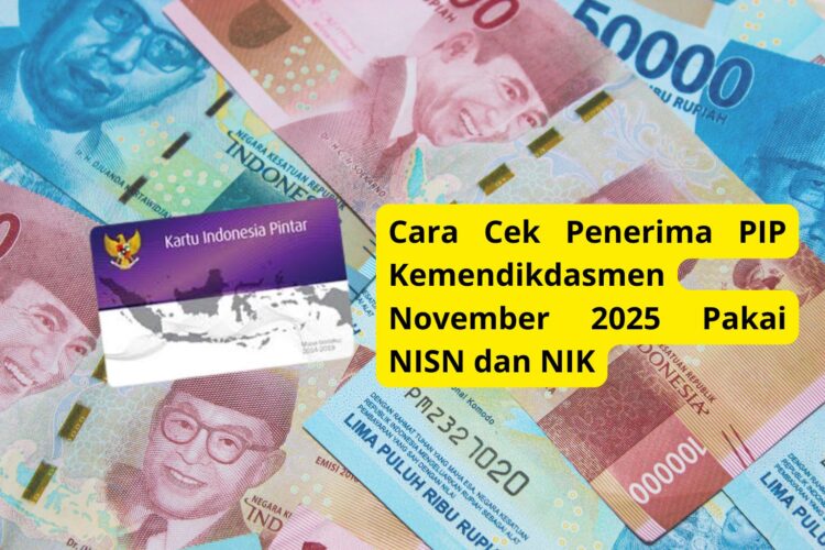 Cara Cek Penerima PIP Kemendikdasmen November 2025 Pakai NISN dan NIK
