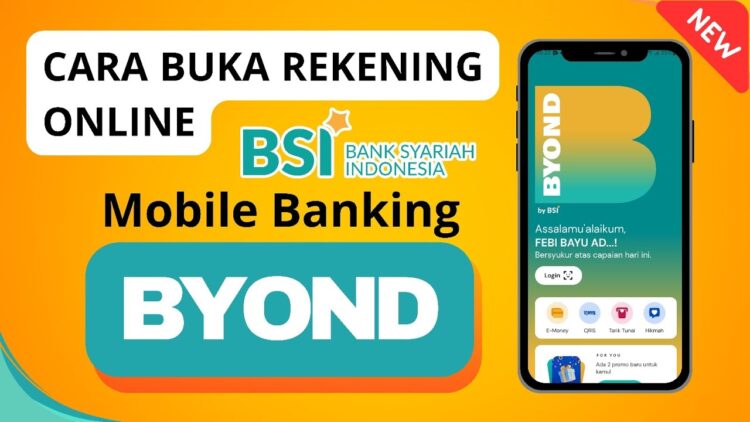Cara Membuka Rekening BSI, Berikut Syarat Dan Cara Membukanya
