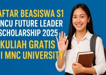 Daftar Beasiswa S1 MNCU Future Leader Scholarship 2025 Kuliah Gratis di MNC University