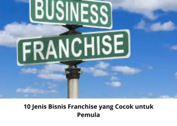 10 Jenis Bisnis Franchise yang Cocok untuk Pemula