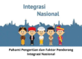 Pahami Pengertian dan Faktor Pendorong Integrasi Nasional