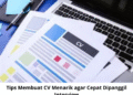 Tips Membuat CV Menarik agar Cepat Dipanggil Interview