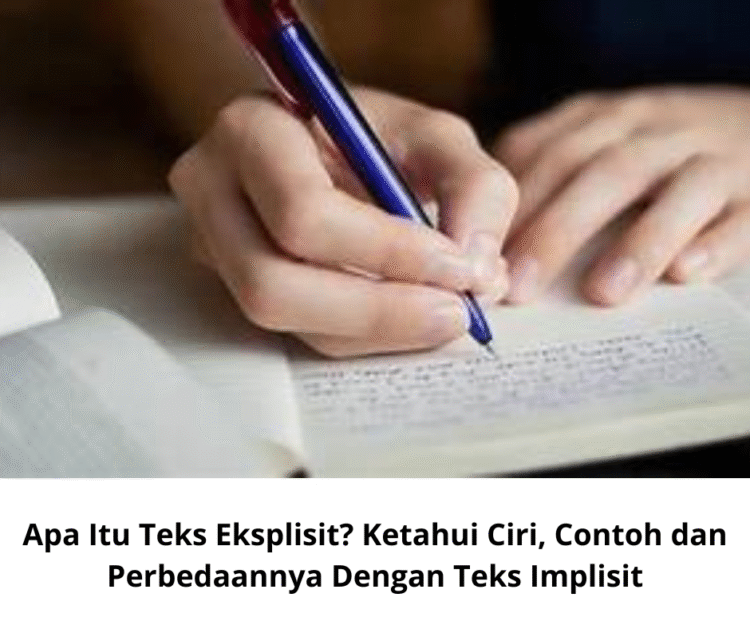 Apa Itu Teks Eksplisit? Ketahui Ciri, Contoh dan Perbedaannya Dengan Teks Implisit