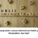 Peluang Karier Lulusan Administrasi Publik yang Menjanjikan, Apa Saja?