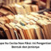 Apa Itu Cerita Non Fiksi: Ini Pengertian, Bentuk, dan Jenisnya