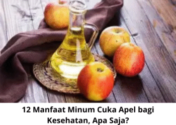 12 Manfaat Minum Cuka Apel bagi Kesehatan, Apa Saja?