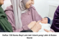 Daftar 130 Nama Bayi Laki-laki Islami yang Lahir di Bulan Maret