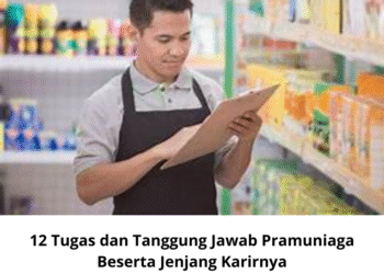 12 Tugas dan Tanggung Jawab Pramuniaga Beserta Jenjang Karirnya