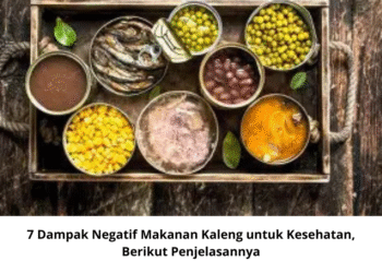 7 Dampak Negatif Makanan Kaleng untuk Kesehatan, Berikut Penjelasannya