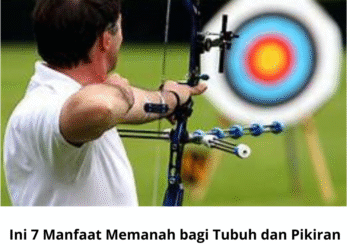 Ini 7 Manfaat Memanah bagi Tubuh dan Pikiran