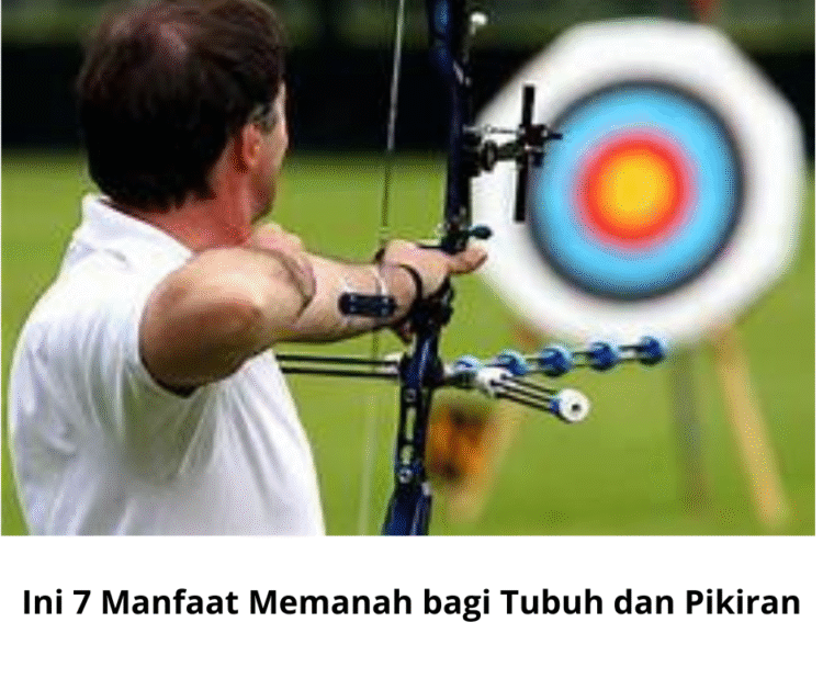 Ini 7 Manfaat Memanah bagi Tubuh dan Pikiran