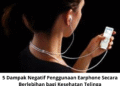 5 Dampak Negatif Penggunaan Earphone Secara Berlebihan bagi Kesehatan Telinga