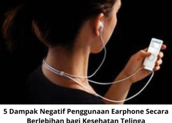 5 Dampak Negatif Penggunaan Earphone Secara Berlebihan bagi Kesehatan Telinga